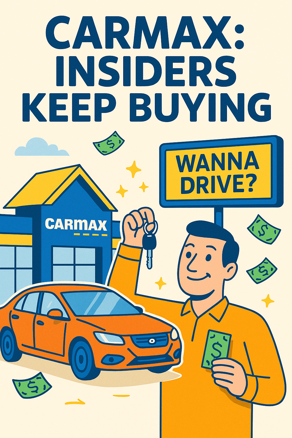 A bright, semi-cartoon digital illustration showing a CarMax dealership, a happy investor holding car keys, and dollar bills swirling in the sky like confetti.