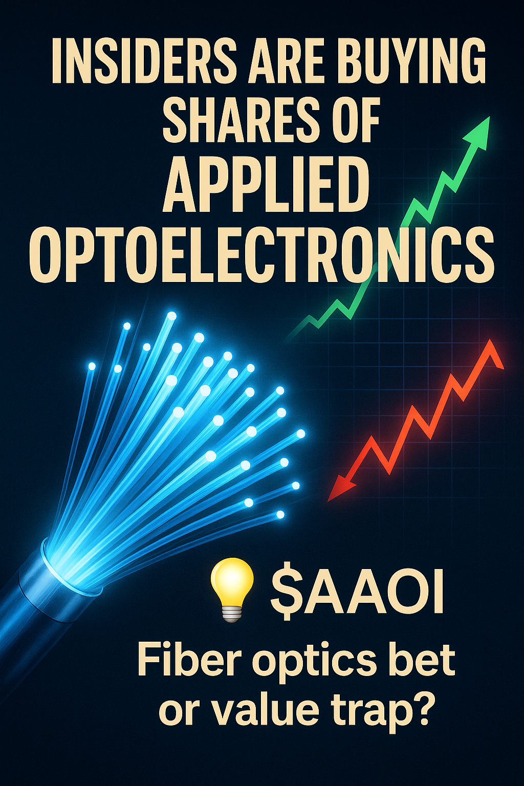 Fiber-optic cables glowing with light against a stock chart, symbolizing Applied Optoelectronics (AAOI) insider buying and market risks.